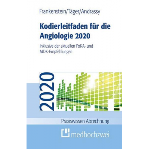 Lutz Frankenstein & Tobias Täger & Martin Andrassy - Kodierleitfaden für die Angiologie 2020