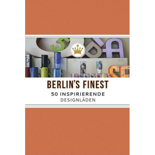 Annemone Schütz - Berlin's Finest. 50 inspirierende Designläden