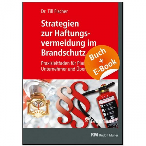 Till Fischer - Strategien zur Haftungsvermeidung im Brandschutz - mit E-Book (PDF)