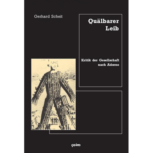 Gerhard Scheit - Quälbarer Leib