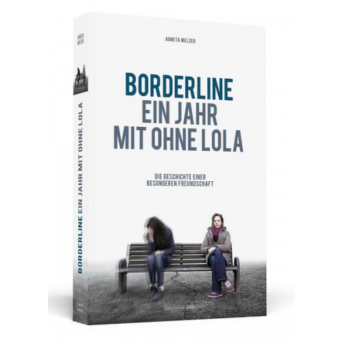 Agneta Melzer - Borderline - Ein Jahr mit ohne Lola