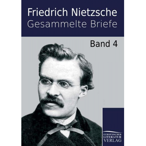 Friedrich Nietzsche - Gesammelte Briefe