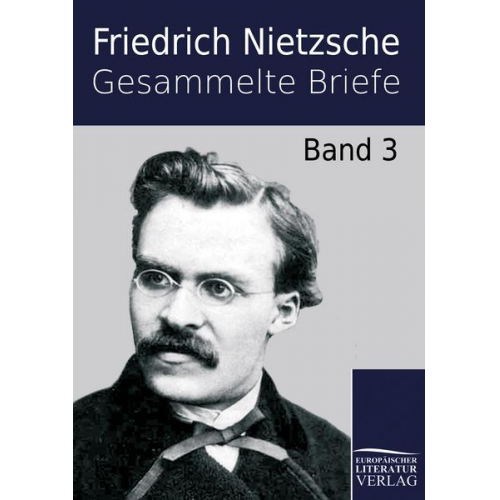 Friedrich Nietzsche - Gesammelte Briefe