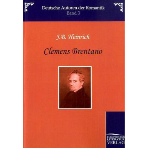 J. B. Heinrich - Heinrich, J: Clemens Brentano