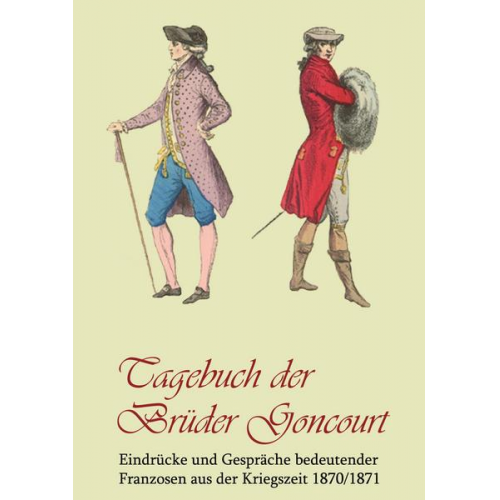 Edmond de Goncourt & Jules de Goncourt - Tagebuch der Brüder Goncourt