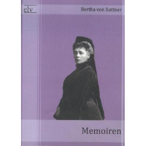 Bertha Suttner - Von Suttner, B: Memoiren