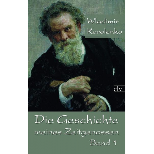 Wladimir Galaktionovich Korolenko - Die Geschichte meines Zeitgenossen