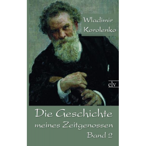 Wladimir Galaktionovich Korolenko - Die Geschichte meines Zeitgenossen