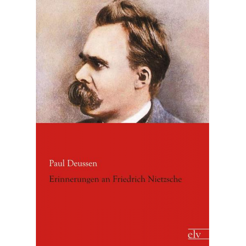 Paul Deussen - Erinnerungen an Friedrich Nietzsche