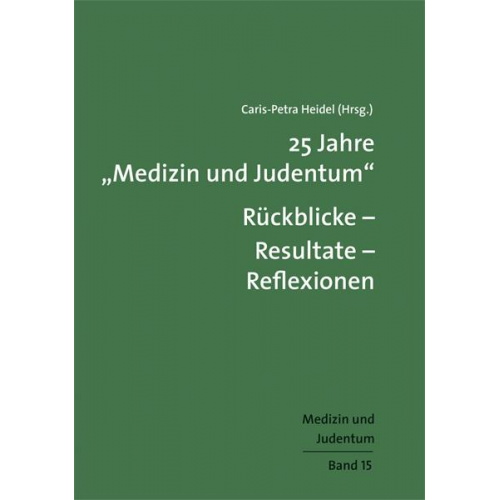 25 Jahre 'Medizin und Judentum': Rückblicke – Resultate – Reflexionen