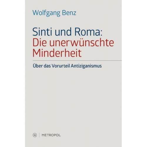 Wolfgang Benz - Sinti und Roma: Die unerwünschte Minderheit