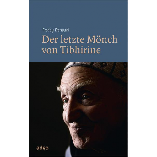 Freddy Derwahl - Der letzte Mönch von Tibhirine