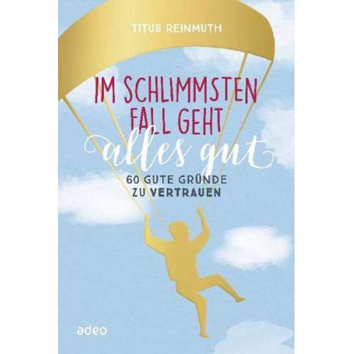 Titus Reinmuth - Im schlimmsten Fall geht alles gut