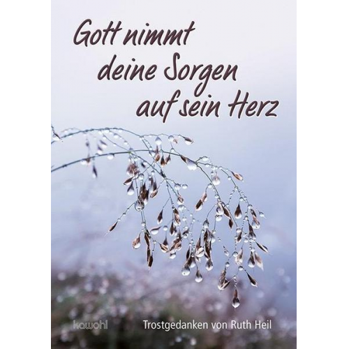 Ruth Heil - Gott nimmt deine Sorgen auf sein Herz