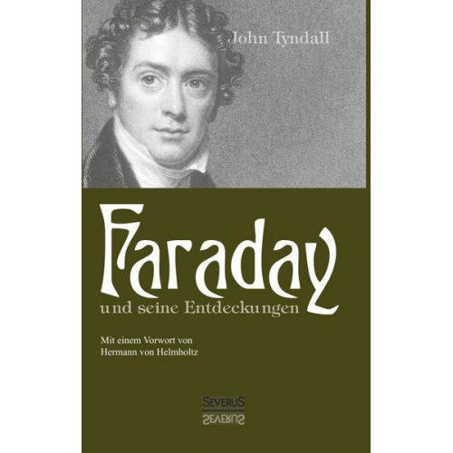 John Tyndall - Tyndall, J: Faraday und seine Entdeckungen