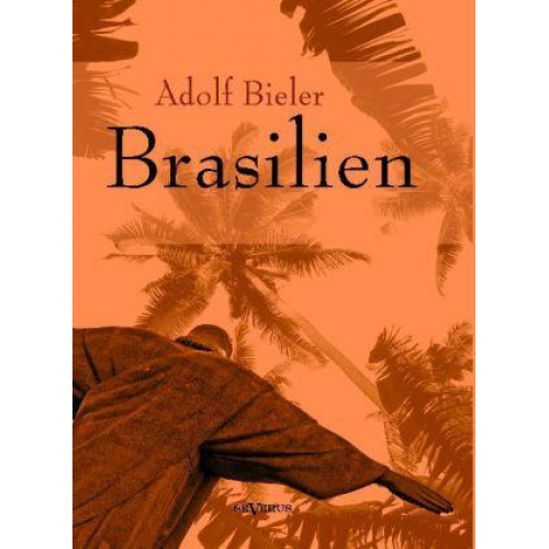 Adolf Bieler - Bieler, A: Brasilien