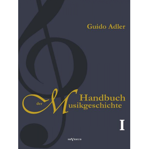 Guido Adler - Handbuch der Musikgeschichte, Bd. 1