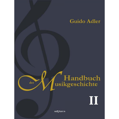 Guido Adler - Handbuch der Musikgeschichte, Bd. 2