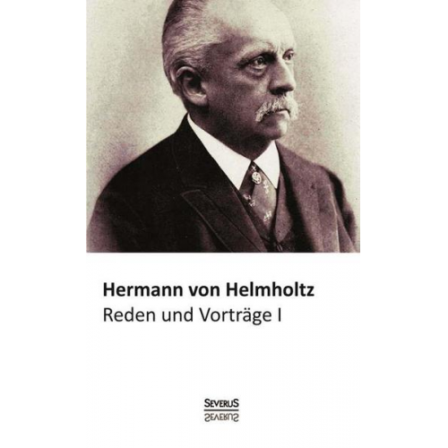 Hermann Helmholtz - Von Helmholtz, H: Reden und Vorträge, Bd. 1