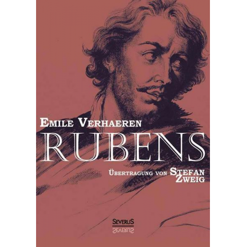 Emile Verhaeren - Verhaeren, E: Rubens. Übersetzt von Stefan Zweig