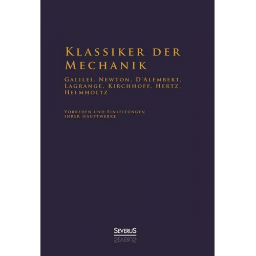 Hermann Helmholtz - Helmholtz, H: Klassiker der Mechanik - Galilei, Newton, D'Al