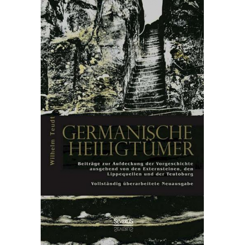 Wilhelm Teudt - Teudt, W: Germanische Heiligtümer. Beiträge zur Aufdeckung d