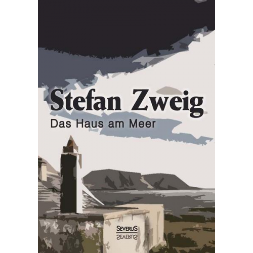 Stefan Zweig - Das Haus am Meer