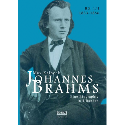 Max Kalbeck - Johannes Brahms. Eine Biographie in acht Bänden