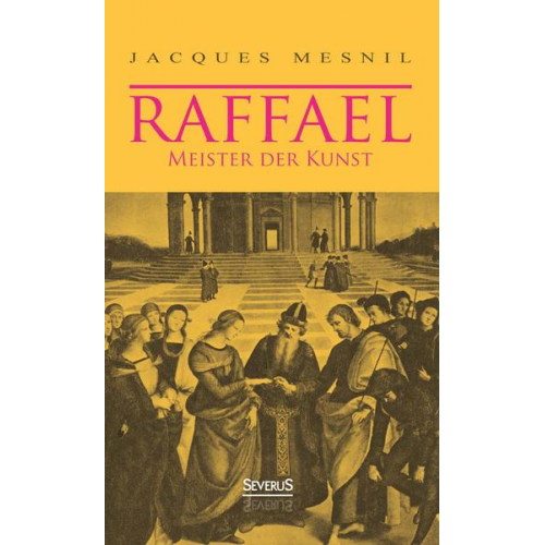 Jacques Mesnil - Raffael: Meister der Kunst