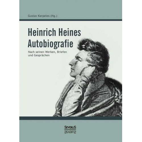 Heinrich Heine & Gustav Karpeles - Heinrich Heines Autobiografie