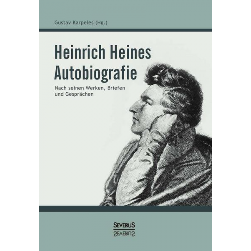 Heinrich Heine & Gustav Karpeles - Heinrich Heines Autobiografie