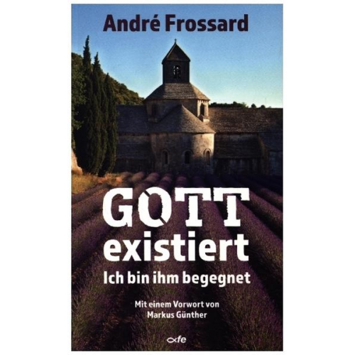 André Frossard - Gott existiert