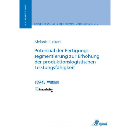 Melanie Luckert - Potenzial der Fertigungssegmentierung zur Erhöhung der produktionslogistischen Leistungsfähigkeit