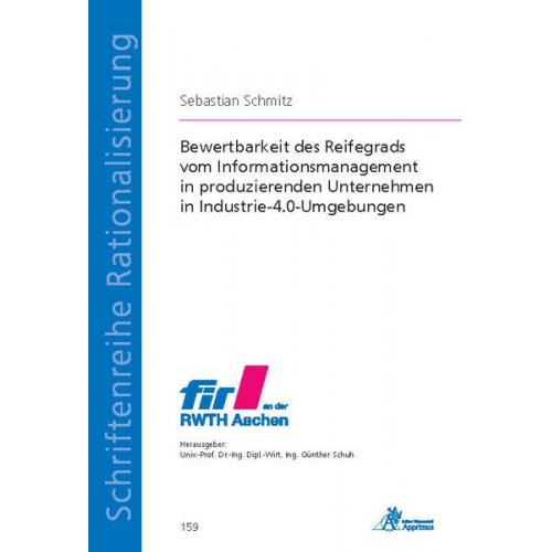 Sebastian Schmitz - Bewertbarkeit des Reifegrads vom Informationsmanagement in produzierenden Unternehmen in Industrie-4.0-Umgebungen