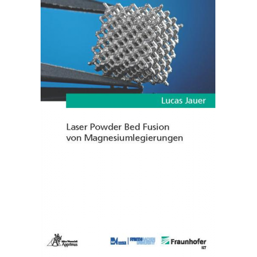 Lucas Jauer - Laser Powder Bed Fusion von Magnesiumlegierungen