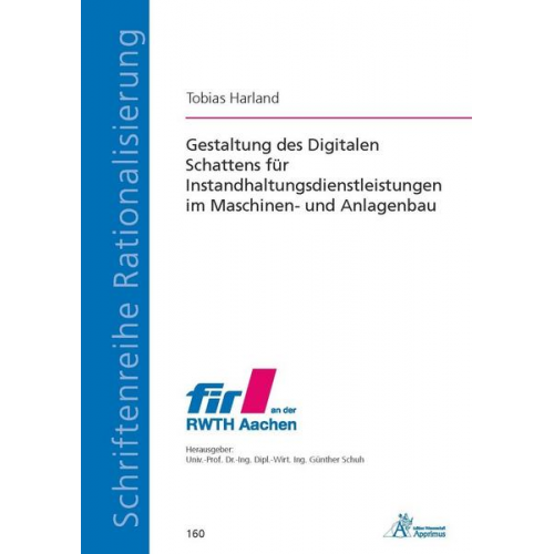 Tobias Harland - Gestaltung des Digitalen Schattens für Instandhaltungsdienstleistungen im Maschinen- und Anlagenbau