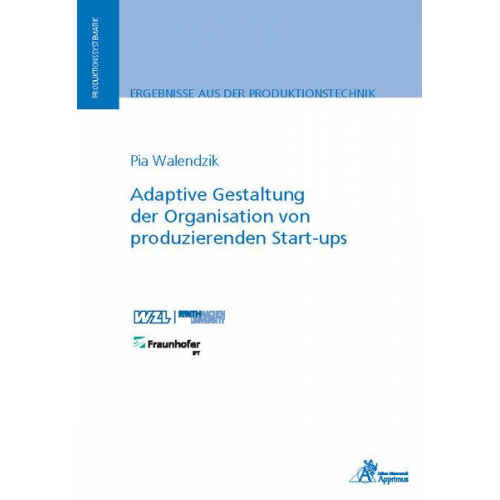 Pia Walendzik - Adaptive Gestaltung der Organisation von produzierenden Start-ups