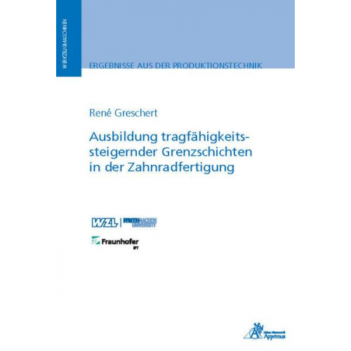 René Greschert - Ausbildung tragfähigkeitssteigernder Grenzschichten in der Zahnradfertigung