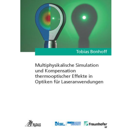 Tobias Bonhoff - Multiphysikalische Simulation und Kompensation thermooptischer Effekte in Optiken für Laseranwendungen