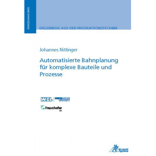 Johannes Nittinger - Automatisierte Bahnplanung für komplexe Bauteile und Prozesse