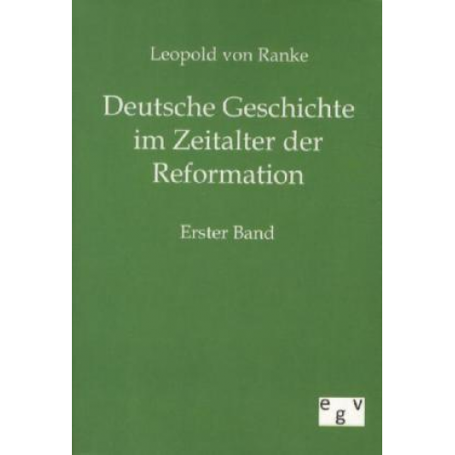 Leopold Ranke - Deutsche Geschichte im Zeitalter der Reformation