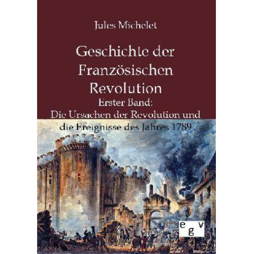 Jules Michelet - Geschichte der Französischen Revolution