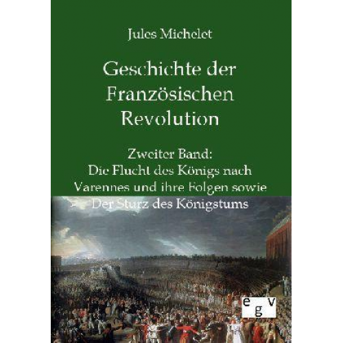 Jules Michelet - Geschichte der Französischen Revolution