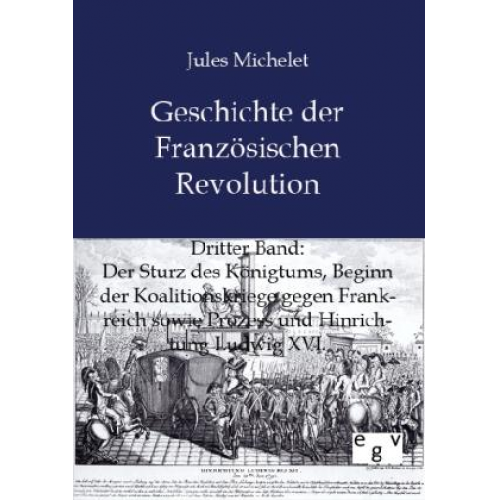 Jules Michelet - Geschichte der Französischen Revolution