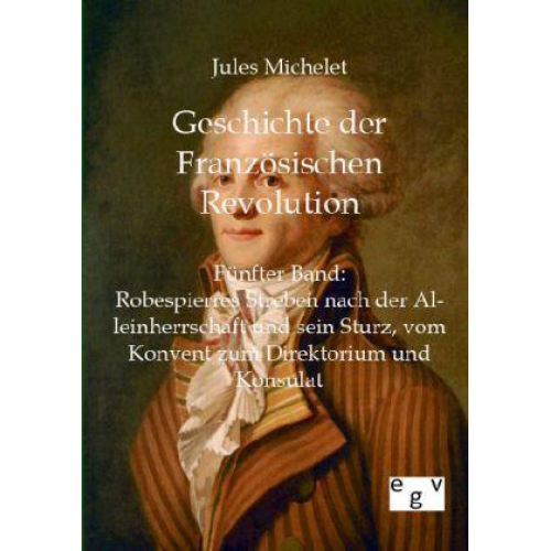 Jules Michelet - Geschichte der Französischen Revolution