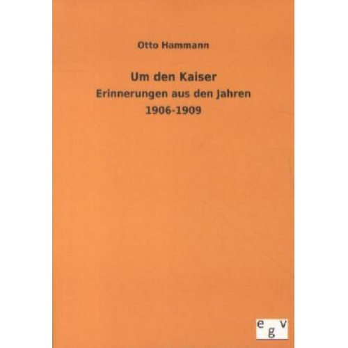 Otto Hammann - Um den Kaiser