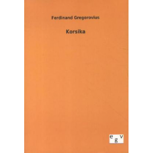 Ferdinand Gregorovius - Korsika