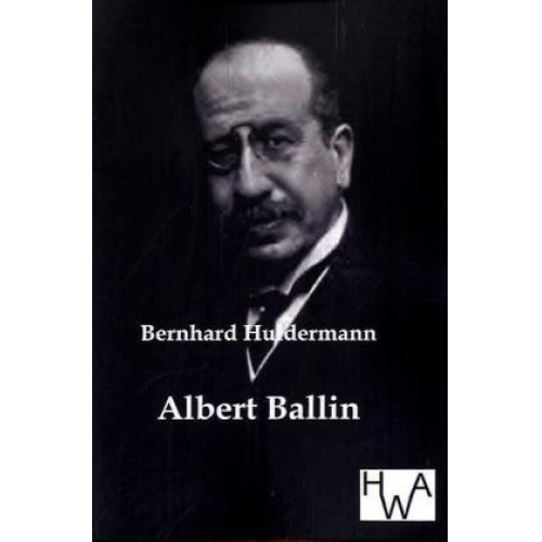 Bernhard Huldermann - Albert Ballin