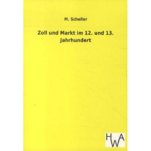 M. Scheller - Zoll und Markt im 12. und 13. Jahrhundert