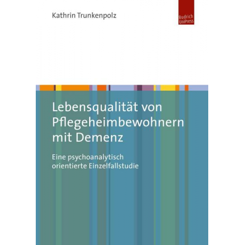 Kathrin Trunkenpolz - Lebensqualität von Pflegeheimbewohnern mit Demenz